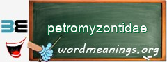 WordMeaning blackboard for petromyzontidae